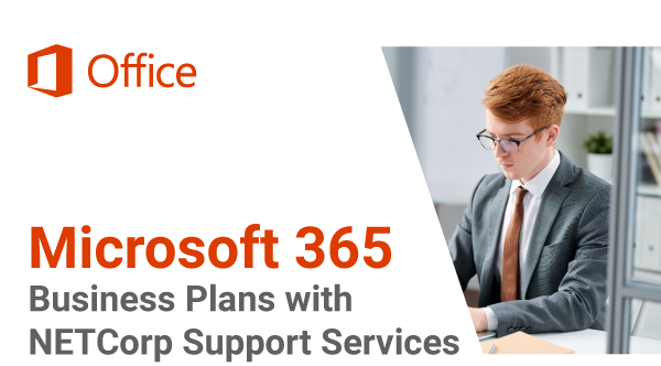 Microsoft 365 Business Plans With NETCorp Support Services 1