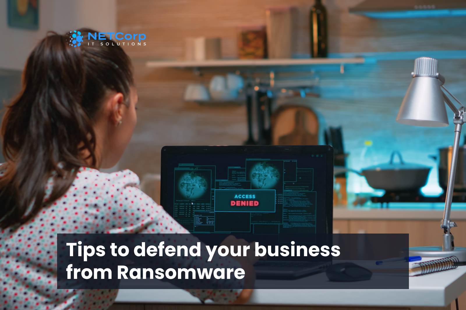 How To Prevent Ransomware Attacks & Ways To Protect Your Business ...