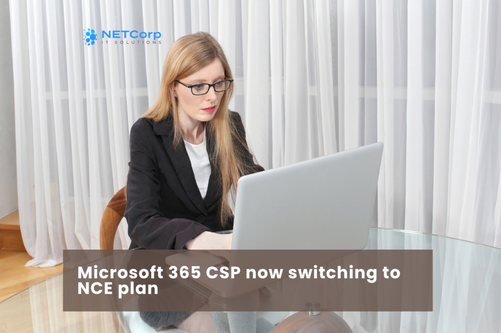 Microsoft 365 CSP now switching to NCE plan